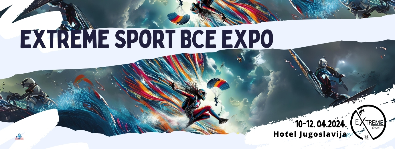 Extreme Sport BCE Expo / Sajam opreme ekstremnih sportova / Beograd 2024